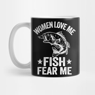 Women Love Me Fish Fear Me Funny Fishing Gift Fisherman Mug